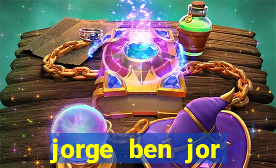 jorge ben jor fortuna estimada